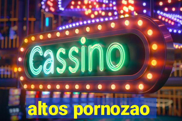 altos pornozao